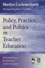Policy, Practice, and Politics in Teacher Education