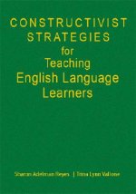 Constructivist Strategies for Teaching English Language Learners