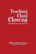 Teaching Class Clowns (And What They Can Teach Us)