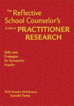 Reflective School Counselor's Guide to Practitioner Research
