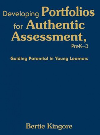 Developing Portfolios for Authentic Assessment, PreK-3
