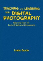 Teaching and Learning With Digital Photography