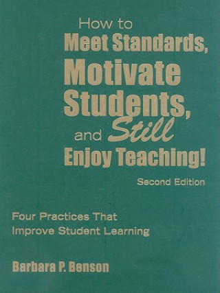 How to Meet Standards, Motivate Students, and Still Enjoy Teaching!