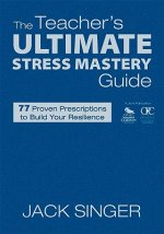 Teacher's Ultimate Stress Mastery Guide