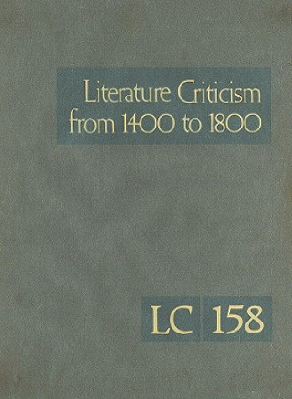 Literature Criticism Form 1400 to 1800, Volume 158