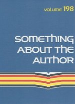 Something about the Author, Volume 198