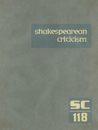 Shakespearean Criticism, Volume 118