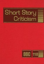 Short Story Criticism, Volume 118