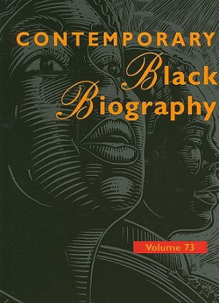 Contemporary Black Biography, Volume 73