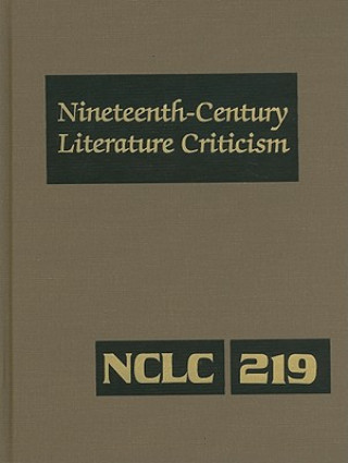 Nineteenth-Century Literature Criticism, Volume 219