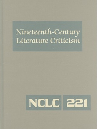 Nineteenth-Century Literature Criticism, Volume 221