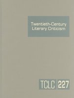 Twentieth-Century Literary Criticism, Volume 227