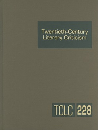 Twentieth-Century Literary Criticism, Volume 228