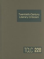 Twentieth-Century Literary Criticism, Volume 228