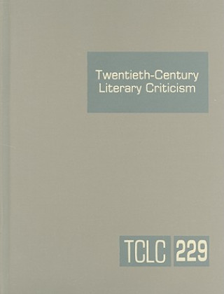 Twentieth-Century Literary Criticism, Volume 229