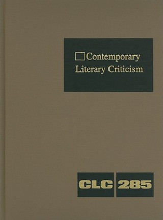 Contemporary Literary Criticism, Volume 285