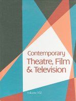 Contemporary Theatre, Film and Television, Volume 102