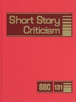 Short Story Criticism, Volume 131