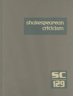 Shakespearean Criticism, Volume 129