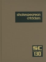 Shakespearean Criticism, Volume 130