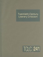 Twentieth-Century Literary Criticism, Volume 241
