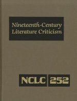 Nineteenth-Century Literature Criticism, Volume 252