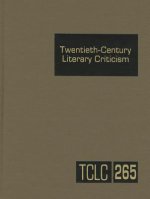 Twentieth-Century Literary Criticism, Volume 265