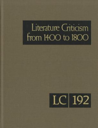 Literature Criticism from 1400 to 1800, Volume 192