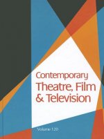 Contemporary Theatre, Film and Television, Volume 120