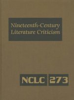 Nineteenth-Century Literature Criticism, Volume 273