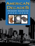 American Decades Primary Sources, 2000-2009