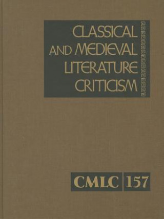Classical and Medieval Literature Criticism, Volume 157