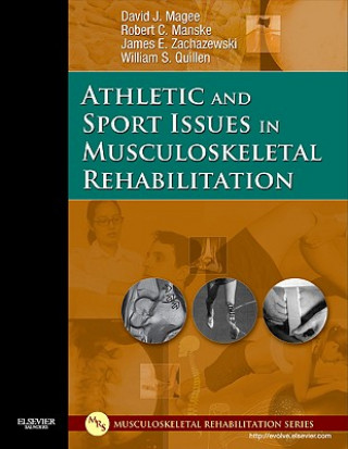 Athletic and Sport Issues in Musculoskeletal Rehabilitation (James E. Zachazewski,Robert C. Manske,David J. Magee,William S. Quillen)(Pevná)