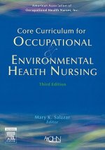 Core Curriculum for Occupational and Environmental Health Nursing