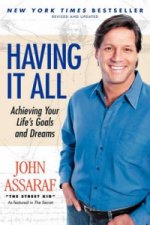 Having It All: Achieving Your Life's Goals and Dreams