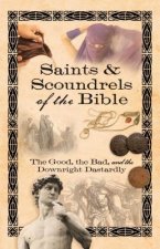 Saints & Scoundrels of the Bible