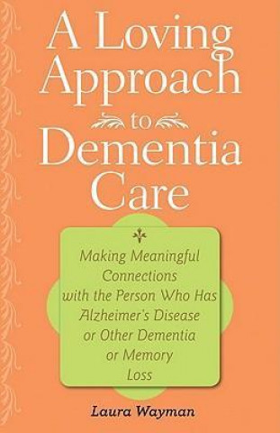 Loving Approach to Dementia Care