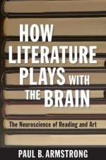 How Literature Plays with the Brain