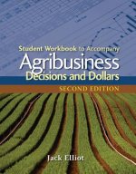 Student Workbook for Elliot's Agribusiness: Decisions and Dollars, 2nd