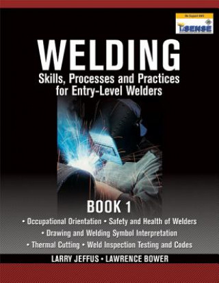 Welding Skills, Processes and Practices for Entry-Level Welders