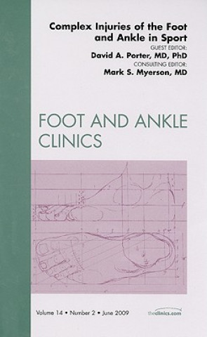 Complex Injuries of the Foot and Ankle in Sport, An Issue of Foot and Ankle Clinics