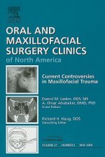 Current Controversies in Maxillofacial Trauma, An Issue of Oral and Maxillofacial Surgery Clinics
