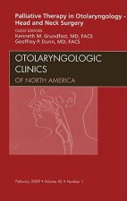 Palliative Therapy in Otolaryngology - Head and Neck Surgery, An Issue of Otolaryngologic Clinics