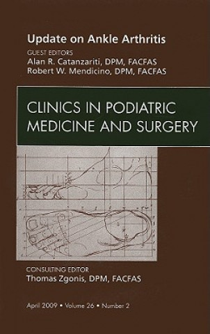 Update on Ankle Arthritis, An Issue of Clinics in Podiatric Medicine and Surgery