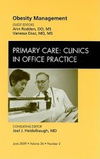 Obesity Management, An Issue of Primary Care Clinics in Office Practice