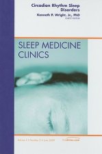 Circadian Rhythm Sleep Disorders, An Issue of Sleep Medicine Clinics