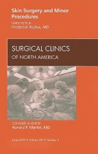 Skin Surgery and Minor Procedures, An Issue of Surgical Clinics