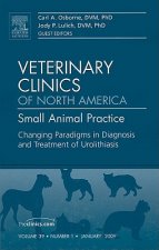 Changing Paradigms in Diagnosis and Treatment of Urolithiasis, An Issue of Veterinary Clinics: Small Animal Practice