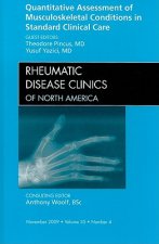 Quantitative Assessment of Musculoskeletal Conditions in Standard Clinical Care, An Issue of Rheumatic Disease Clinics