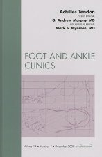 Achilles Tendon, An Issue of Foot and Ankle Clinics